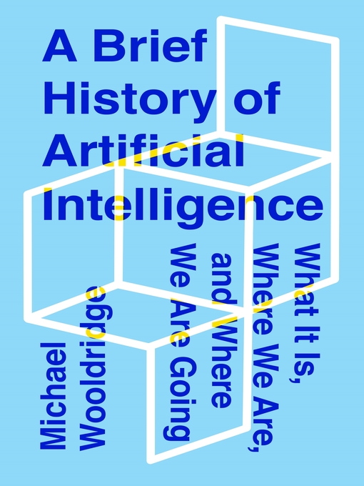 Title details for A Brief History of Artificial Intelligence by Michael Wooldridge - Available